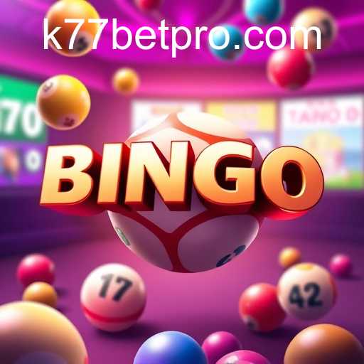 Bingo Online: A New Era with k77 bet