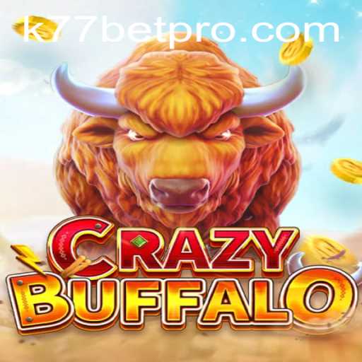 Exploring the Excitement of CRAZYBUFFALO and the Thrill of K77 Bets
