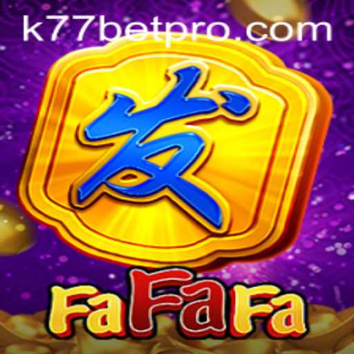 Exploring the Thrills of FaFaFa: A Comprehensive Guide with K77 Bet Insights