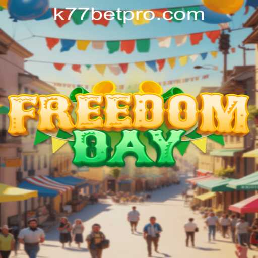 Exploring the Thrilling World of FreedomDay and the Rise of k77 Bet