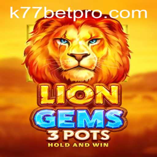 Exploring the Fascinating World of LionGems3pots: A Guide to Mastering K77 Bet