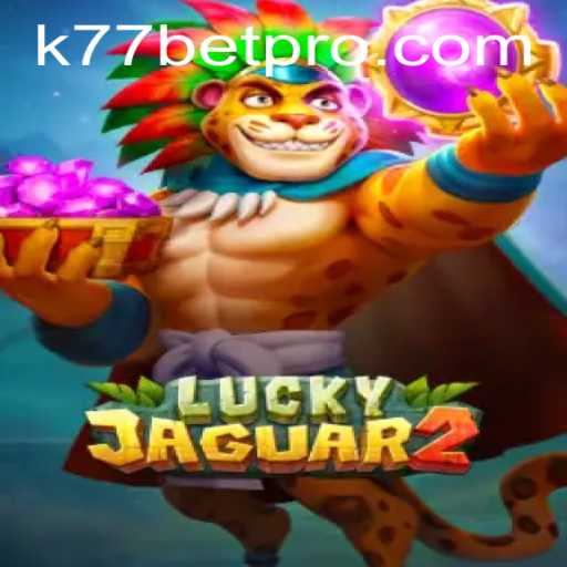 Unveiling Luckyjaguar2: Dive into the World of Thrills with K77 Bet