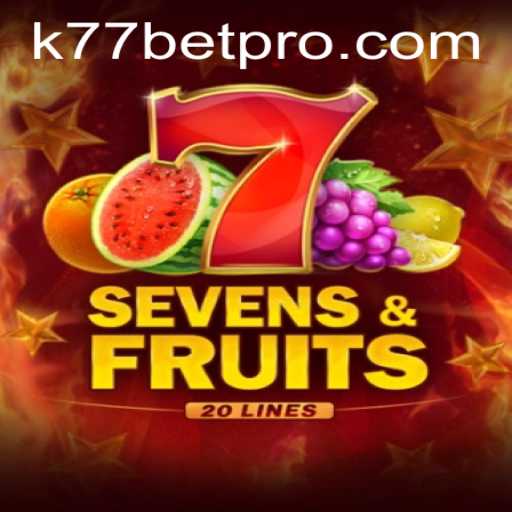 SevensFruits20: A Deep Dive into the Game and the K77 Bet Strategy