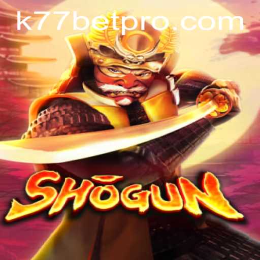 The Strategic World of Shogun and the Exciting K77 Bet