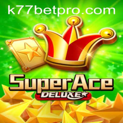 Discover the Thrilling World of SuperAceDeluxe with K77 Bet