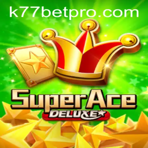 Discover the Thrilling World of SuperAceDeluxe with K77 Bet